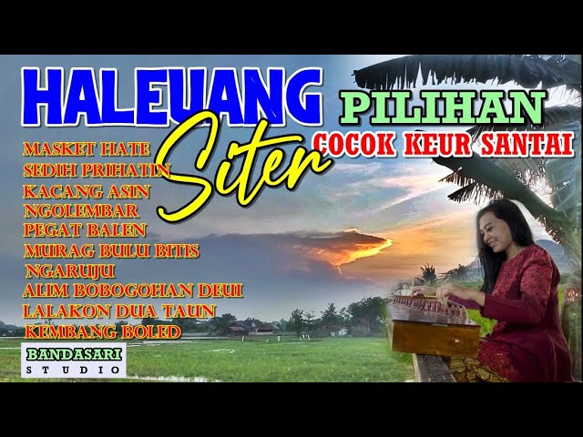Haleuang Siter Pilihan Cocok untuk santai dengan keluarga Full album class=