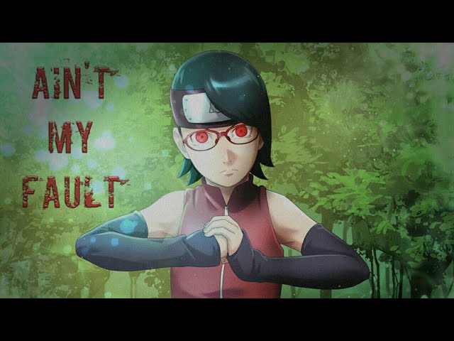 Sarada Uchiha [AMV] - Ain't My fault class=