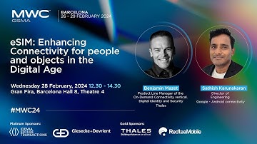 MWC24 Barcelona: eSIM Summit - eSIM:Enhancing Connectivity for people and objects in the Digital Age