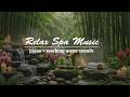 Spa Music with Soft Water Sounds, Relaxing Music, Healing Music, Sleep Music