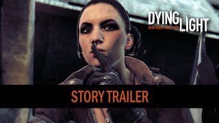 Dying Light - Story Trailer Dying Light - Story Trailer