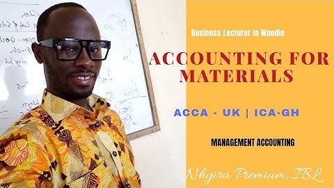 Management Accounting Lectures |Accounting for Material | CIMA | ICAG| ACCA | Nhyira Premium