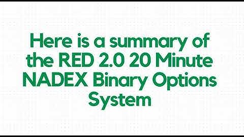 Here is a summary of the RED 2 0 20 Minute NADEX Binary Options System
