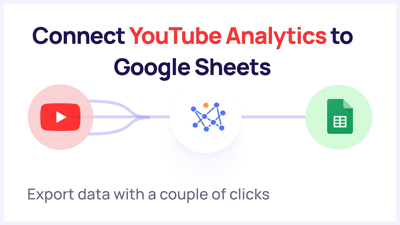Connect YouTube Analytics to Google Sheets | Easiest Way to Track ...