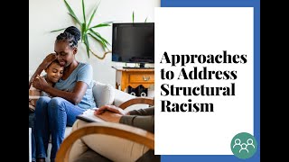 Approaches to Address Structural Racism (October 18, 2024)