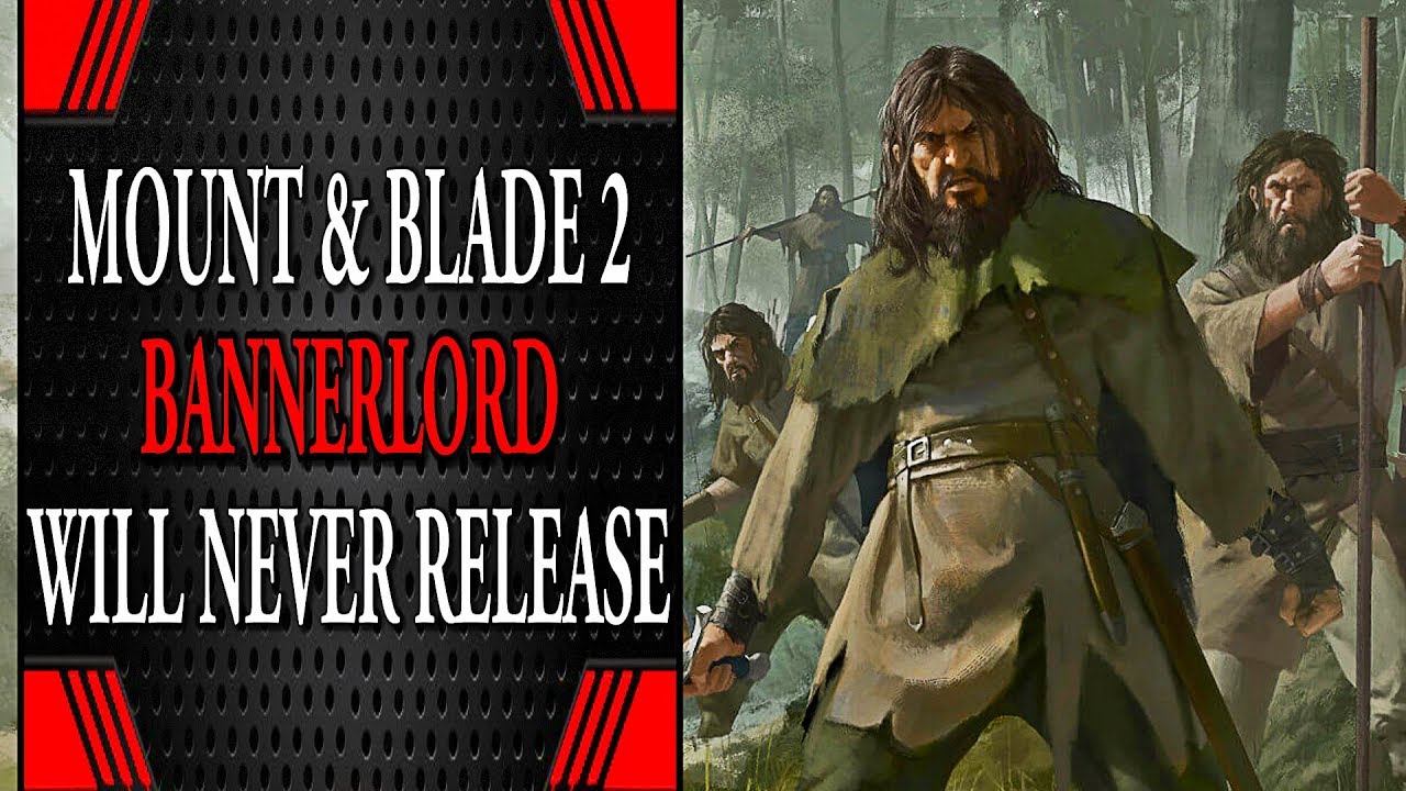 Mount And Blade 2 Bannerlord Release Date Never Youtube