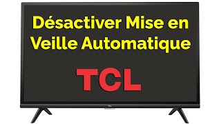 Comment Désactiver La Mise En Veille Automatique Sur Tv Tcl