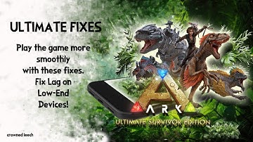 Ark Ultimate Mobile – Fix Lag on Low-End Devices!