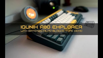 IQUNIX a80 Explorer with Gateron Milky Blacks Type Demo [メカニカルキーボードのタイピングデモ]