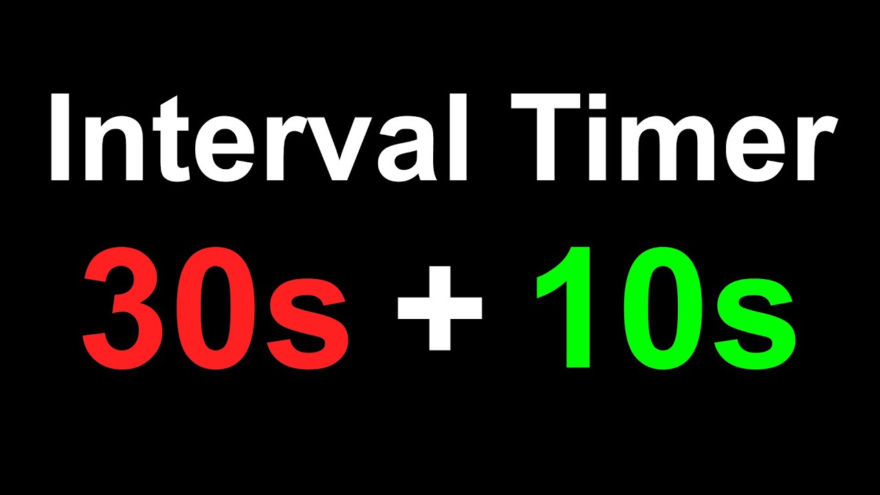 INTERVAL TIMER 30 Seconds + 10 Seconds Rest - YouTube