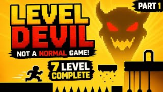 🔥 LEVEL DEVIL PART 1 | 7 LEVEL COMPLETE 🔥Level Devil: NOT A Troll Game - Free@therisegaming-w1k#like