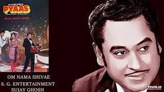 OM NAMA SHIVAE - KISHORE -PYAAS