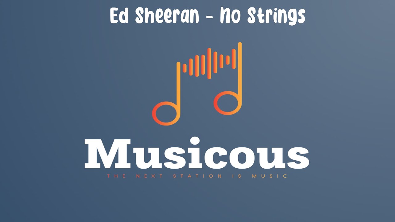 Ed Sheeran - No Strings [Official Video] (Lyrics) - YouTube