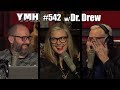 Your Mom's House Podcast - Ep. 542 w/ Dr. Drew