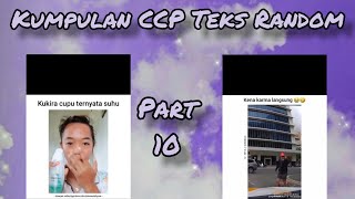 Kumpulan CCP Teks Random Part 10✨ || ngakak😂 || lucu😁 || sedih😢