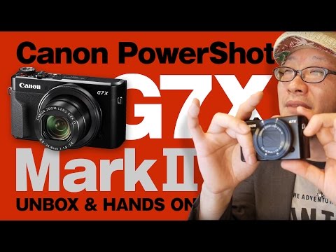 Canon G7X Mark II UNBOX & Hands-on! I also shot a sample video