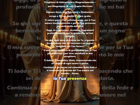 Video Preghiera di Adorazione e Ringraziamento – per Ringraziare di una Grazia Ricevuta #fede #gesu #pace