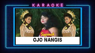 Supinah - Ojo Nangis || Karaoke No Vocal || Kendang Kempul Banyuwangi