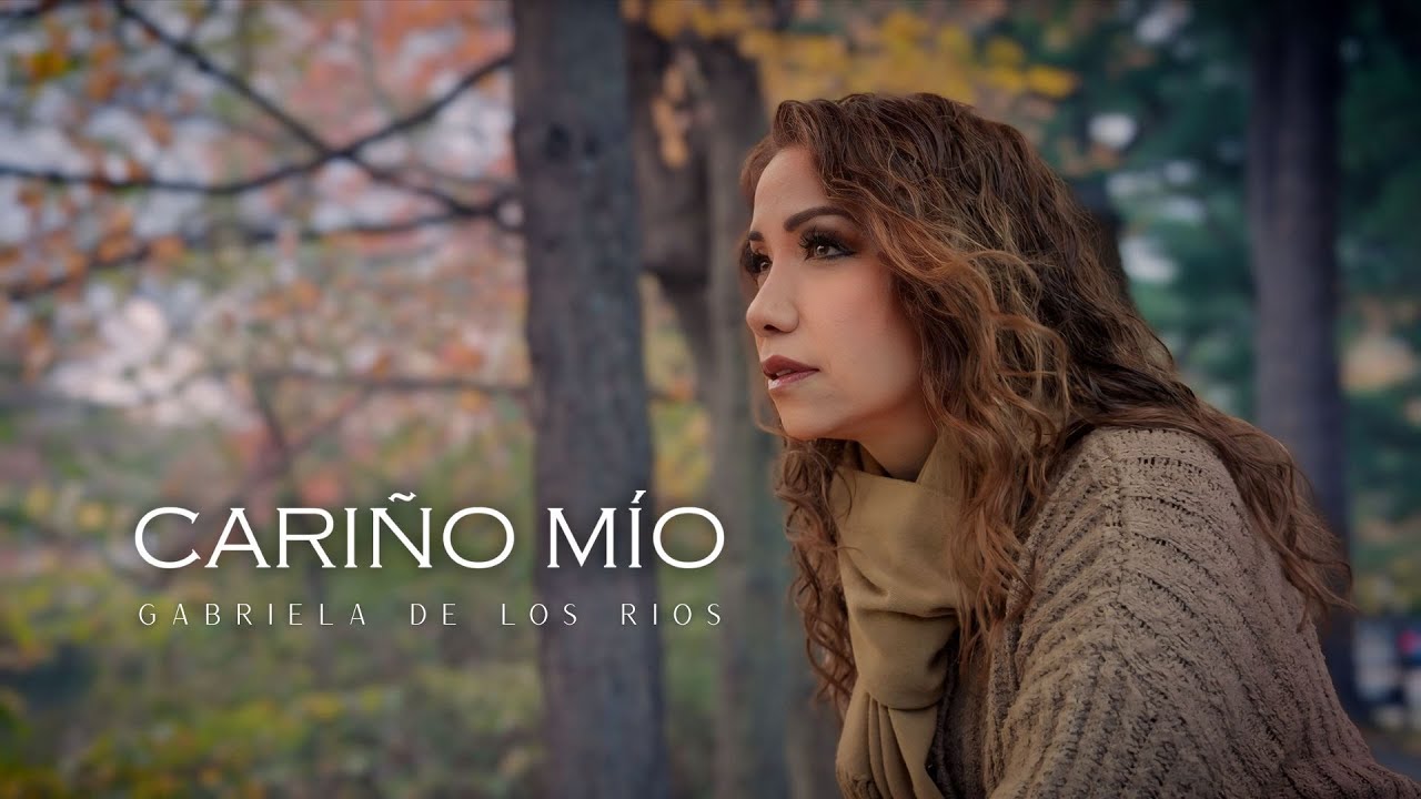 Cariño Mío - Gabriela de los Rios (Video Oficial)