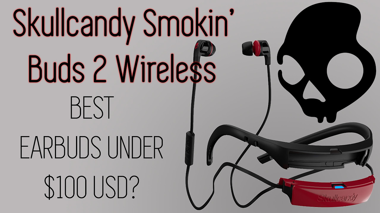 First Look! : Skullcandy Smokin' Buds 2 Wireless REVIEW