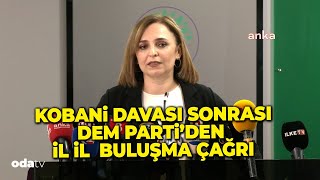 Kobani Davası'nda kararların açıklanması üzerine DEM Parti 'den buluşma çağrısı