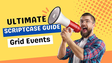 Scriptcase, Your Guide To Grid Events in (8 minutes)