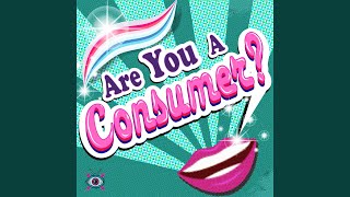 Are You A Consumer?