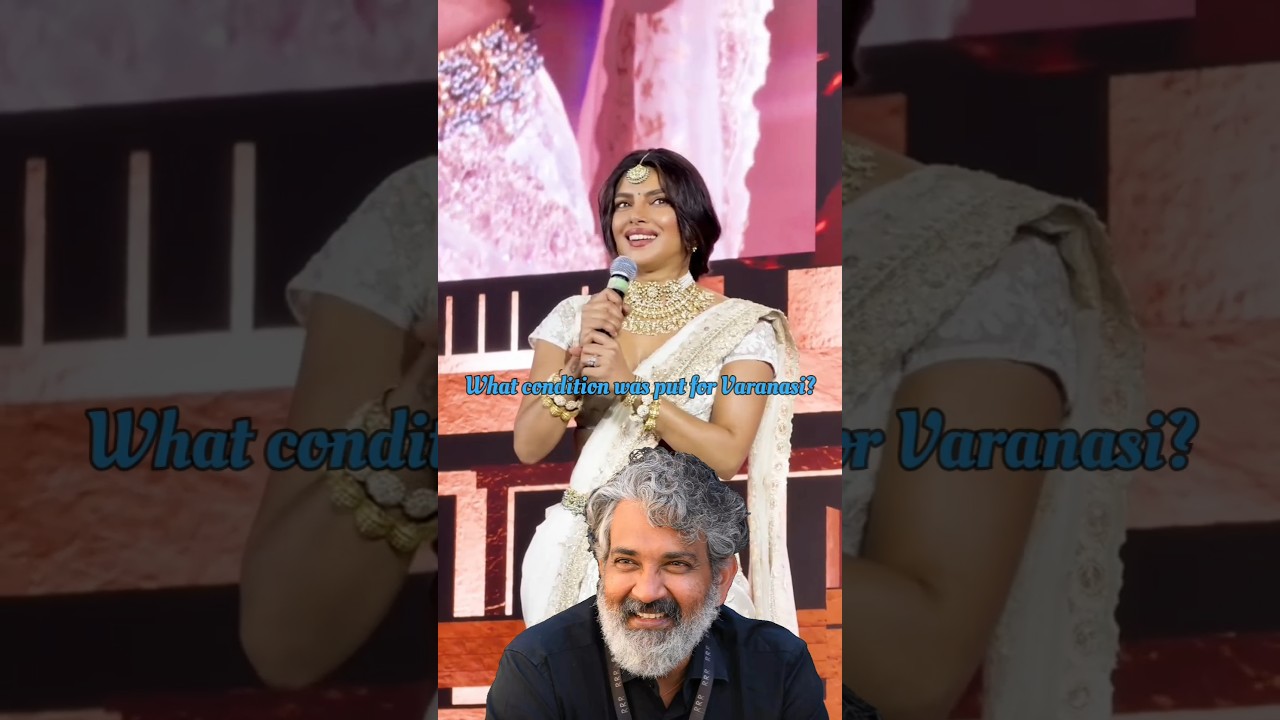 Priyanka Chopra Demanded a Dance Number in Rajamouli's Varanasi 