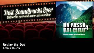 Miniatura de vídeo de "Andrea Guerra - Replay the Day - feat. Ermanno Giove - Un Passo Dal Cielo 4 (TV Fiction Official)"