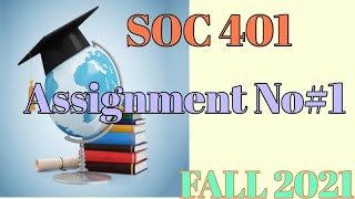 SOC 401 Assignment no 1 fall solution 2021|Soc 401 Assignment no 1 solution|soc 401 Assignment no 1