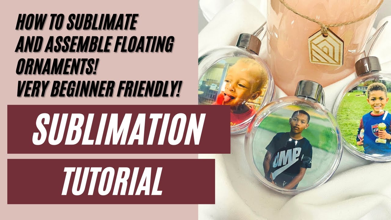 SUBLIMATION TUTORIAL: How to Sublimate a Floating Ornament! - YouTube
