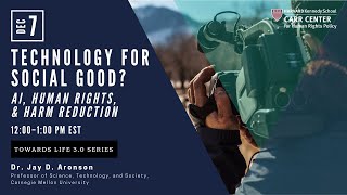 Technology for Social Good AI, Human Rights, and Harm Reduction with Dr. Jay Aronson