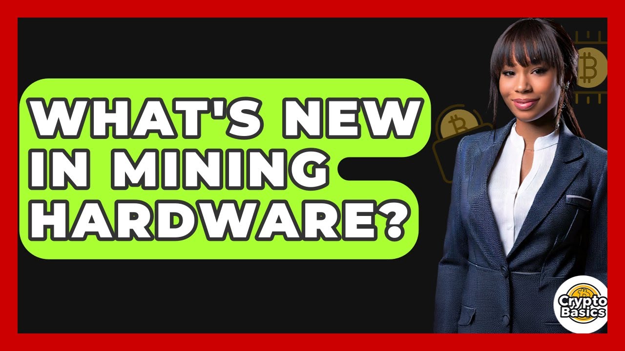 What's New In Mining Hardware? - CryptoBasics360.com