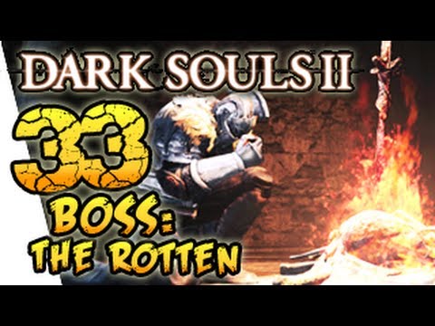Dark Souls 2 Gameplay Walkthrough Part 33 - Boss Grav...The Rotten ...