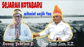 SEJARAH KOTABARU ][ Dalam Pandangan Milenial