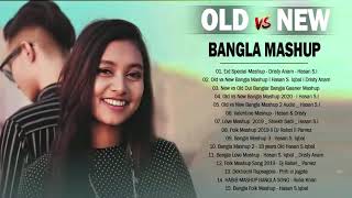 Old Vs New Bangla Mashup Songs || Bangla Mashup 2021 - Hasan S  Iqbal   DriSty Anam - Romantic Songs