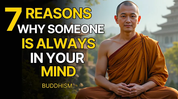 7 Reasons Why Someone Is Always In Your Mind | Buddhist Wisdom In Your Life