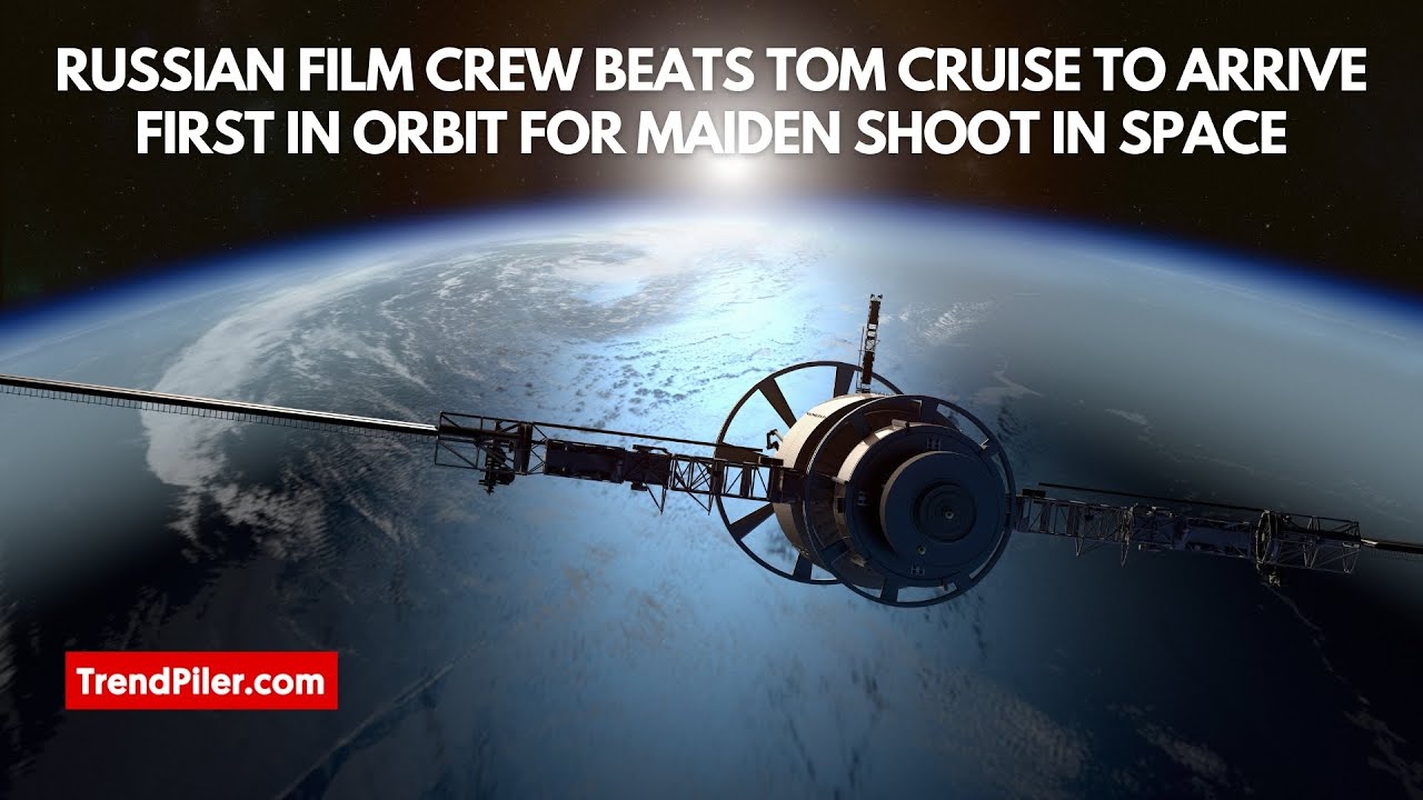 Russian film crew beats Tom Cruise to arrive first in orbit for maiden shoot in space