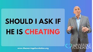 Should I Ask If He Is Cheating | Paul Friedman