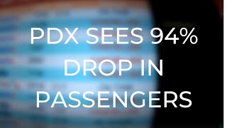 PDX sees 94% drop in passengers
