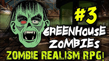 Greenhouse Zombies Part 3: Zombies Realism Mod 3.0 - Zombies RPG! (World at War Custom Zombies)