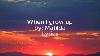 When I grow up - Matilda | Lyrics