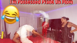 I’m Possessed Prank On Mom *MUST WATCH * HILARIOUS * ￼