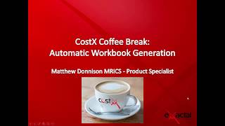 CostX Coffee Break Webinar - Automatic Workbook Generation