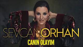 Sevcan Orhan - Canın Olayım