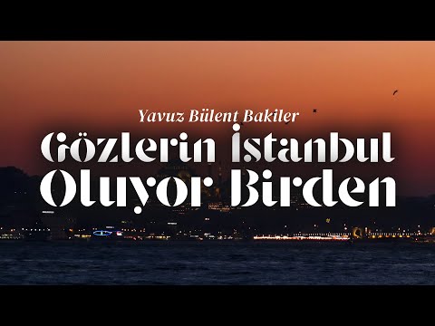 Gözlerin İstanbul Oluyor Birden - Yavuz Bülent Bakiler | Emre Özdemir