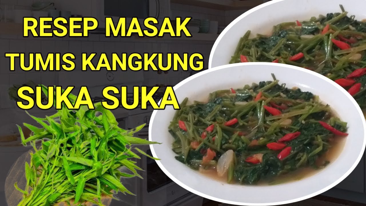 Resep masak tumis kangkung suka suka, Sederhana dan Enak Resep masak tumis kangkung suka suka, Sederhana dan Enak