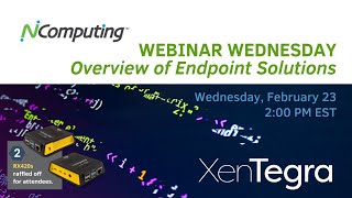 22.02.23 Webinar Wednesday - Overview of Endpoint Solutions from NComputing