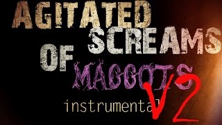 Agitated Screams of Maggots 2.0 (Instrumental) - Dir en Grey