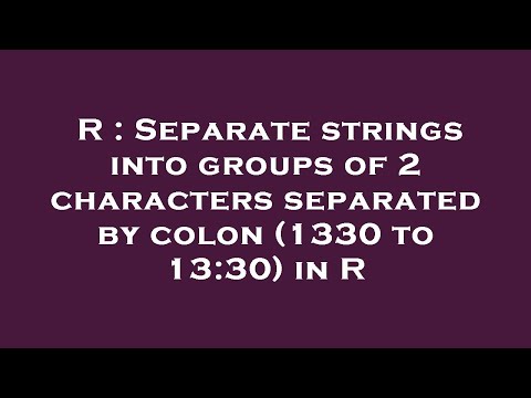 R : Separate strings into groups of 2 characters separated by colon (1330 to 13:30) in R